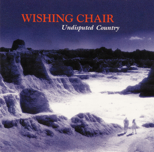 Wishing Chair, Undisputed Country,1998